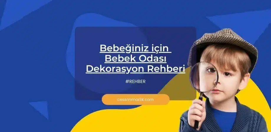 Bebeğiniz için Bebek Odası Dekorasyon Rehberi