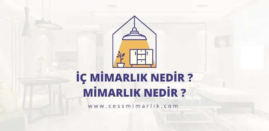 İç Mimarlık ve Mimarlık Nedir ?