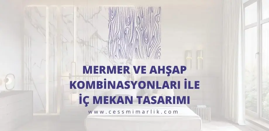 Mermer ve Ahşap Kombinasyonları ile İç Mekan Tasarımı