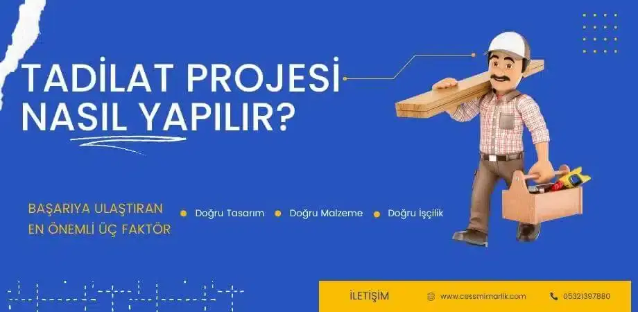 Tadilat Projesi Nasıl Yapılır? Yapılırken Nelere Dikkat Edilmelidir?