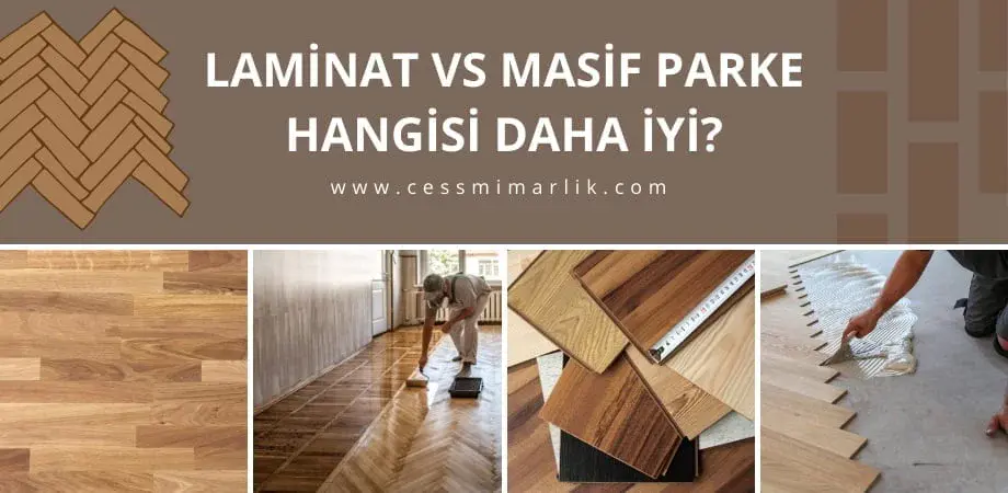 Laminat ve Masif Parke: Hangisi Daha İyi?